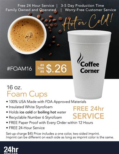 Foam Cups for Hot and Cold with 24 Hr Svc